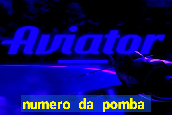 numero da pomba jogo do bicho